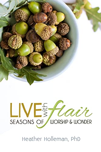 Stock image for Live with Flair: Seasons of Worship and Wonder for sale by ThriftBooks-Atlanta