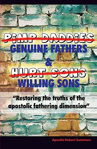 Genuine Fathers Willing Sons: Restoring the Truths of the Apostolic Fathering Dimension (Paperback) - McRoberts Research Professor of Law Robert Summers