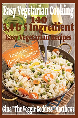Beispielbild fr Easy Vegetarian Cooking: 140 - 3, 4 & 5 Easy Vegetarian Recipes zum Verkauf von THE SAINT BOOKSTORE