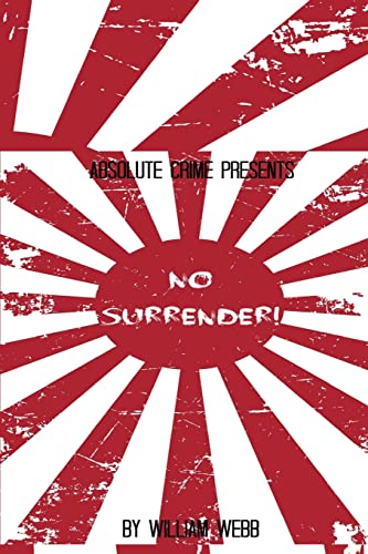 9781500527013: No Surrender!: Seven Japanese WWII Soldiers Who Refused to Surrender After the War