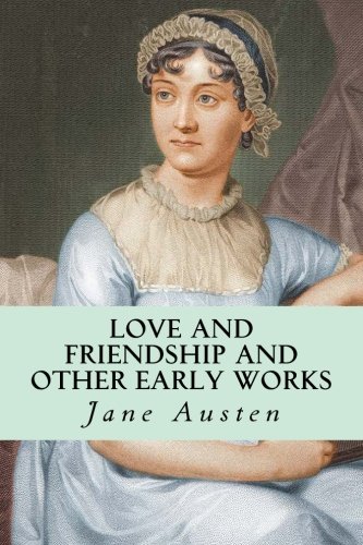 9781500529390: Love and Friendship and Other Early Works