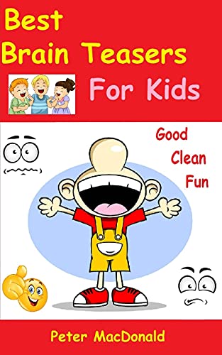 Imagen de archivo de Best Brain Teasers For Kids: Good Clean Fun (Best Joke Books for Kids) a la venta por SecondSale