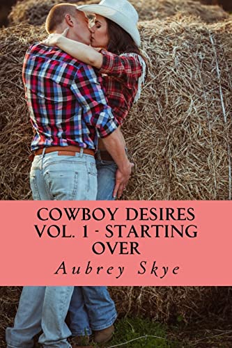 9781500530938: Cowboy Desires: Vol. 1 - Starting Over: Volume 1