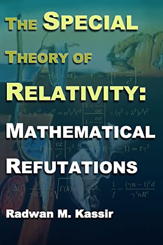 Imagen de archivo de The Special Theory Of Relativity: Mathematical Refutations a la venta por THE SAINT BOOKSTORE