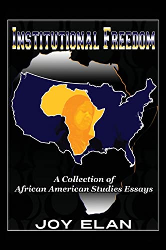 Stock image for Institutional Freedom: A Collection of African American Studies Essays for sale by Lucky's Textbooks