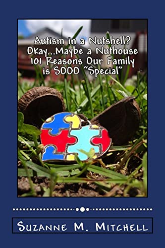 Stock image for Autism in a Nutshell? Okay.Maybe a Nuthouse 101 Reasons Our Family is SOOO "Special" for sale by SecondSale