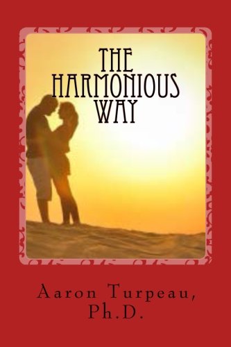 Stock image for The Harmonious Way: : Find Love and Marriage by Playing Your True Note for sale by Revaluation Books