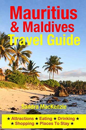 Stock image for Mauritius & Maldives Travel Guide: Attractions, Eating, Drinking, Shopping & Places To Stay for sale by WorldofBooks