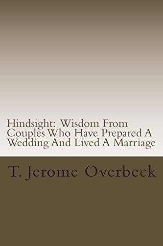 Beispielbild fr Hindsight: Wisdom From Couples Who Have Prepared A Wedding And Lived A Marriage zum Verkauf von Ergodebooks