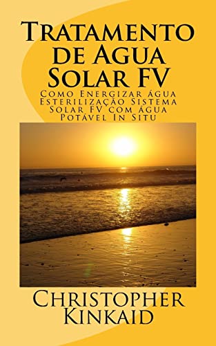 Stock image for Tratamento de Agua Solar FV: Como Energizar agua Esterilizacao Sistema Solar FV com agua Potavel In Situ for sale by THE SAINT BOOKSTORE
