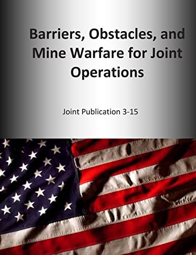 Immagine dell'editore per Barriers, Obstacles, and Mine Warfare for Joint Operations: Joint Publication 3-15 venduto da California Books