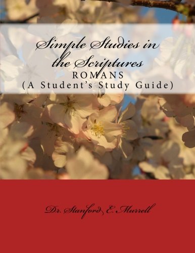 9781500544829: Simple Studies in the Scriptures: Romans: A Student's Study Guide