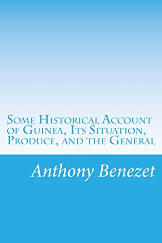 9781500547486: Some Historical Account of Guinea, Its Situation, Produce, and the General