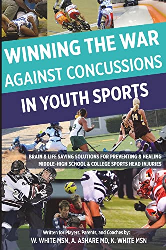 Stock image for Winning The War Against Concussions In Youth Sports: Brain & Life Saving Solutions For Preventing & Healing Middle-High School & College Sports Head I for sale by ThriftBooks-Atlanta