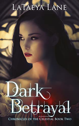 9781500548605: Dark Betrayal: Chronicles of the Celestial Book Two