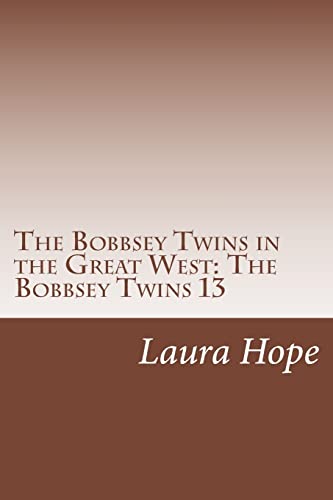 The Bobbsey Twins in the Great West The Bobbsey Twins 13 - Laura Lee Hope