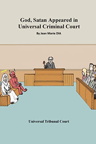 Stock image for God, Satan Appeared in Universal Criminal Court: Universal Tribunal Court (1) for sale by Lucky's Textbooks
