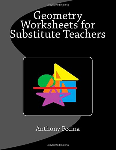 Beispielbild fr Geometry Worksheets for Substitute Teachers zum Verkauf von Revaluation Books