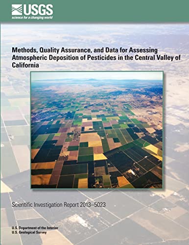 Stock image for Methods, Quality Assurance, and Data for Assessing Atmospheric Deposition of Pesticides in the Central Valley of California for sale by Lucky's Textbooks