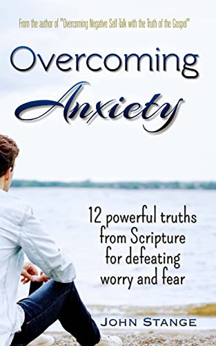 Stock image for Overcoming Anxiety: 12 Powerful Truths from Scripture for Defeating Worry and Fear for sale by Wonder Book