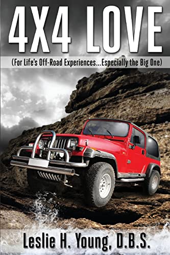 Stock image for 4X4 Love: (For Life's Off-Road Experiences. Especially the Big One) for sale by ThriftBooks-Dallas