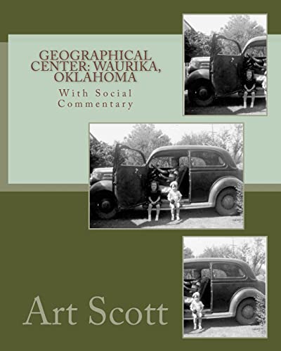 9781500555016: Geographical Center: Waurika, Oklahoma: With Social Commentary
