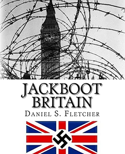 Beispielbild fr Jackboot Britain: The Alternate History - Hitler's Victory & The Nazi UK! zum Verkauf von Lucky's Textbooks