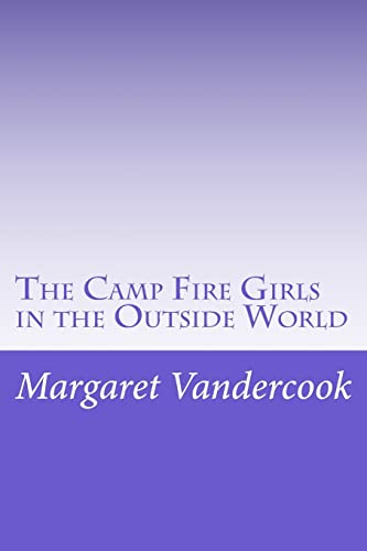 9781500560508: The Camp Fire Girls in the Outside World