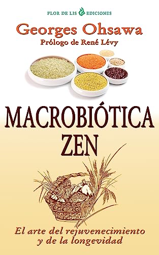 Beispielbild fr Macrobiotica Zen: El arte del rejuvenecimiento y de la longevidad zum Verkauf von ThriftBooks-Dallas