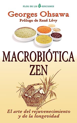 Imagen de archivo de Macrobiotica Zen: El arte del rejuvenecimiento y de la longevidad a la venta por ThriftBooks-Dallas