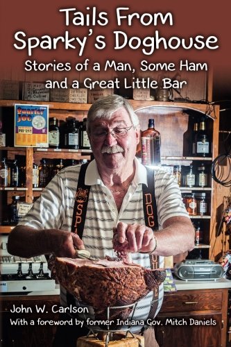 Beispielbild fr Tails From Sparky's Doghouse: Stories of a Man, Some Ham and a Great Little Bar zum Verkauf von ThriftBooks-Dallas