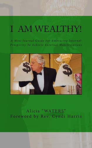 Stock image for I Am Wealthy!: A Mini Journal Guide for Embracing Internal Prosperity to Achieve External Manifestations for sale by Revaluation Books