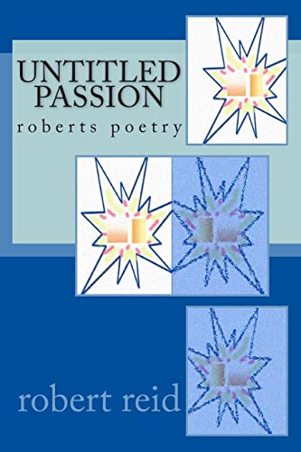 Beispielbild fr untitled passion: roberts poetry zum Verkauf von THE SAINT BOOKSTORE