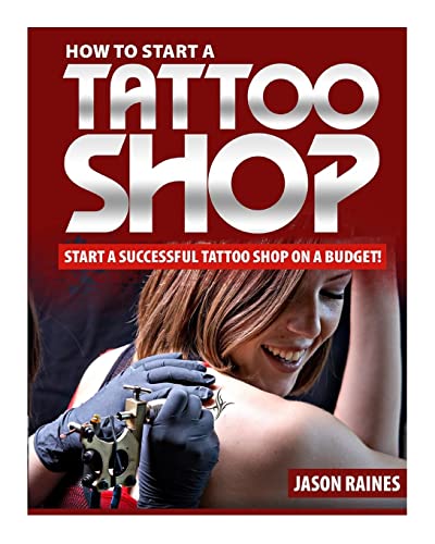 

How to Start a Successful Tattoo Shop on a Budget