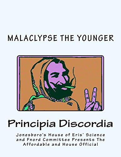 Stock image for Jonesboro's House of Eris' Science and Fnord Committee Presents The Affordable and House Official MAGNUM OPIATE OF MALACLYPSE THE YOUNGER Principia Discordia for sale by Night Heron Books