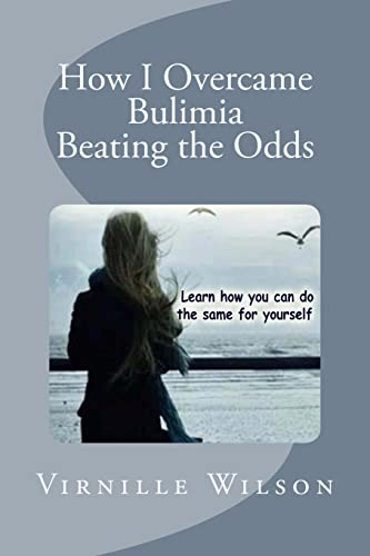 Beispielbild fr How I Overcame Bulimia Beating the Odds: Volume 1 (Emotional Eating Disorders : What they are and how you can recognize them) zum Verkauf von AwesomeBooks