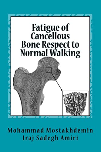 Stock image for Fatigue of Cancellous Bone Respect to Normal Walking for sale by THE SAINT BOOKSTORE