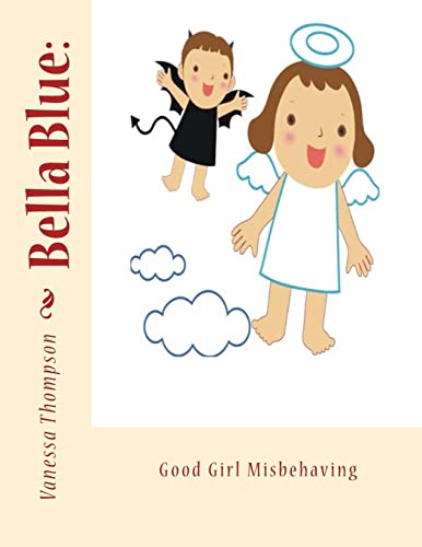 Stock image for Bella Blue: Good Girl Misbehaving for sale by THE SAINT BOOKSTORE