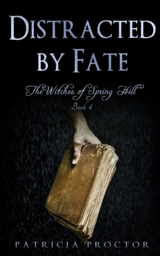 Stock image for Distracted by Fate (Witches of Spring Hill) (Volume 4) for sale by Revaluation Books