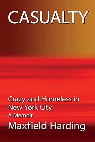 Imagen de archivo de Casualty: Crazy and Homeless in New York City - A Memoir a la venta por THE SAINT BOOKSTORE