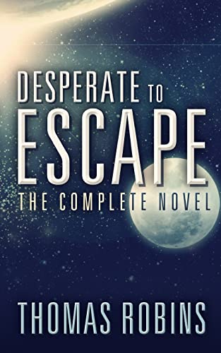 Beispielbild fr Desperate to Escape: The Complete Novel zum Verkauf von THE SAINT BOOKSTORE