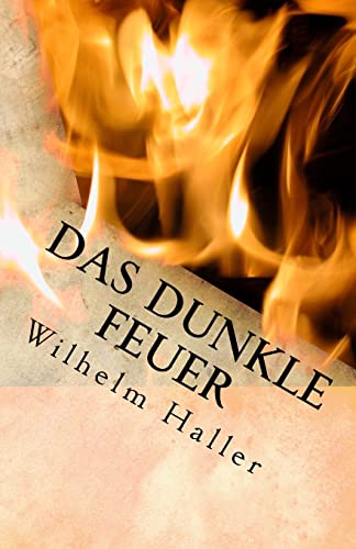 Imagen de archivo de Das dunkle Feuer: Gottes zerstrende und liebende Kraft im Menschen a la venta por Versandantiquariat Felix Mcke