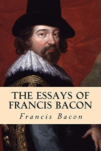 9781500597559: The Essays of Francis Bacon