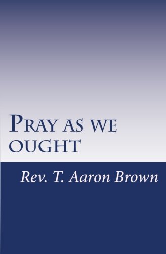 Imagen de archivo de Pray as we ought: correcting & perfecting a la venta por Once Upon A Time Books