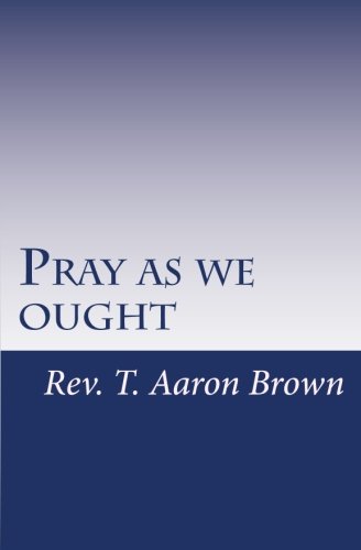 Stock image for Pray as we ought: correcting & perfecting for sale by Once Upon A Time Books