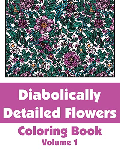 Beispielbild fr Diabolically Detailed Flowers Coloring Book (Volume 1) (Art-Filled Fun Coloring Books) zum Verkauf von Buchpark