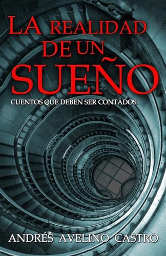 Stock image for La Realidad de Un Sueno: Cuentos Que Deben Ser Contados for sale by THE SAINT BOOKSTORE