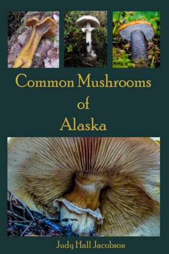 9781500604677: Common Mushrooms of Alaska: Volume 3