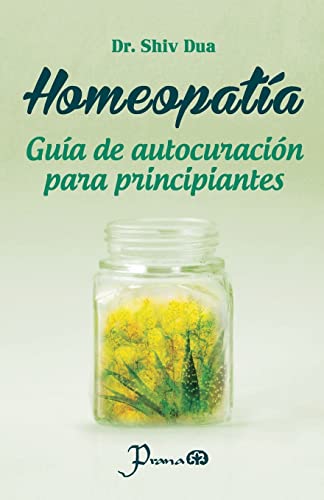 Stock image for Homeopatia: Guia de autocuracion para principiantes (Spanish Edition) for sale by California Books