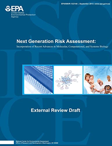 Stock image for Next Generation Risk Assessment: Incorporation of Recent Advances in Molecular, Computational, and Systems Biology for sale by THE SAINT BOOKSTORE